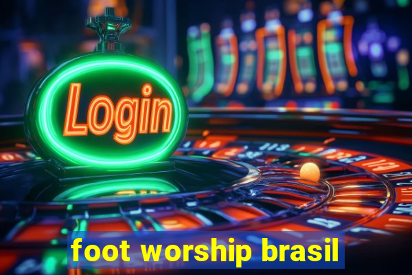 foot worship brasil